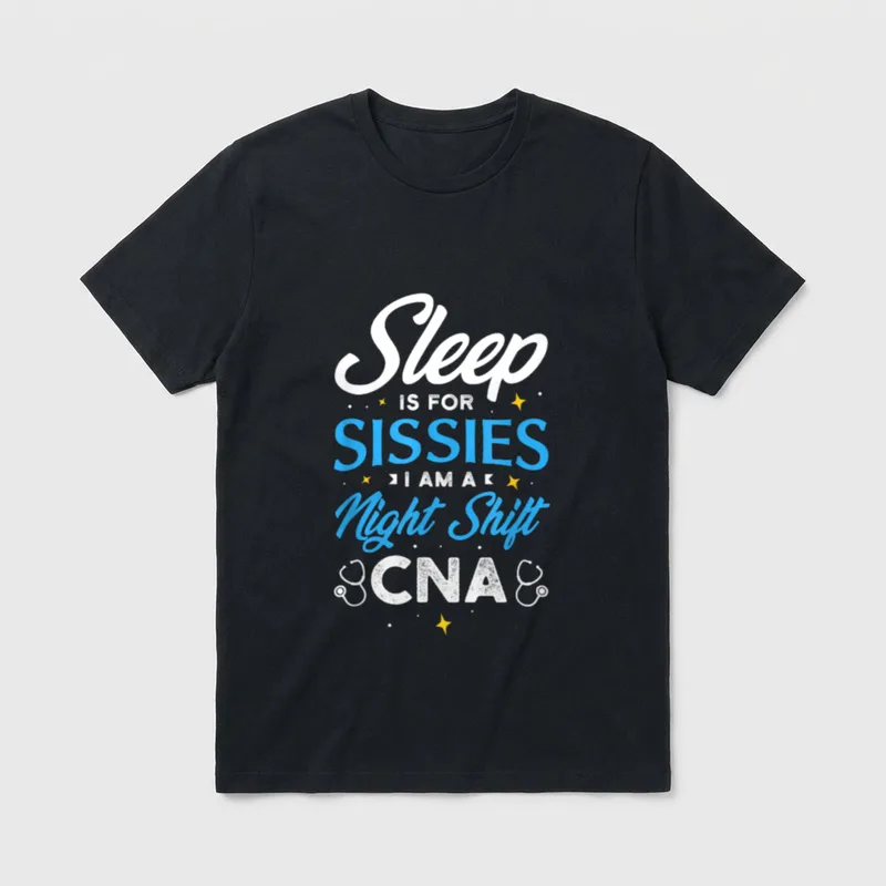 Night Shift CNA Nurse Medical Sleep T-Shirt – Sleep is for sissies I am a night shift CNA – Classic T-Shirt in Black