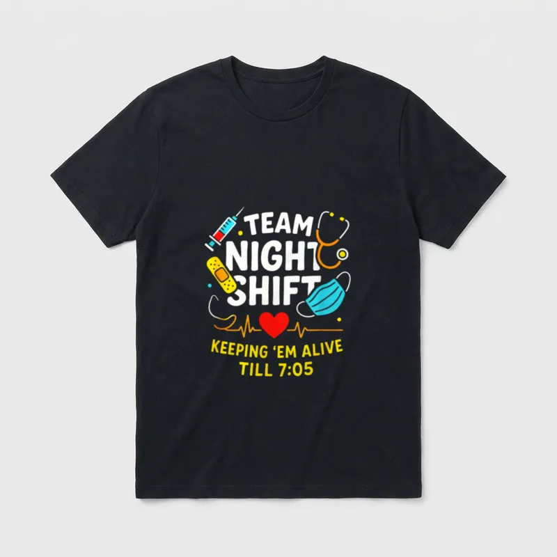 Nurse Life Healthcare Humor T-Shirt – Team Night Shift Keeping ‘Em Alive Till 7:05 – Classic T-Shirt in Black