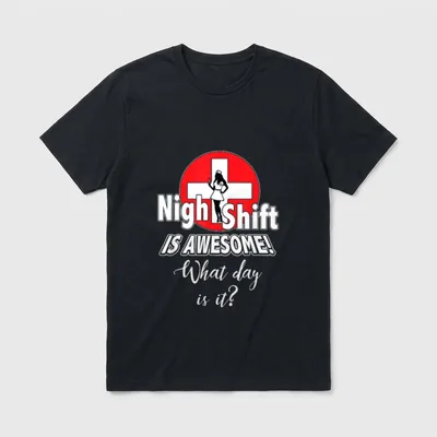 Funny Night Shift Is Awesome Nursing T-Shirt – Classic T-Shirt in Black
