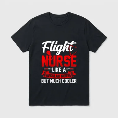 Flight Nurse Medical Doctor T-Shirt – Flight Nurse Like A Regular Nurse But Much Cooler print – Classic T-Shirt in Black