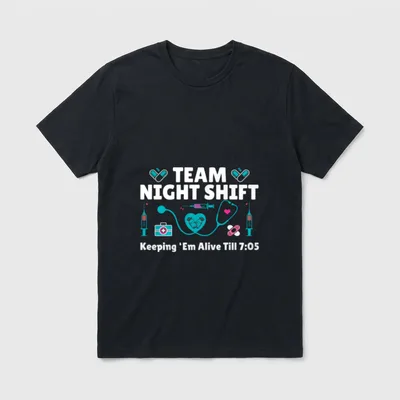 Nurse Practitioner Keeping Them Alive T-Shirt – TEAM NIGHT SHIFT Keeping ’Em Alive Till 7:05 – Classic T-Shirt in Black