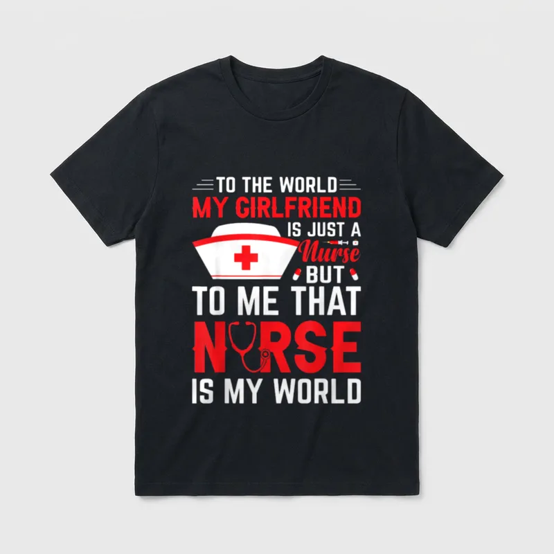 Girlfriend Is Just a Nurse T-Shirt – Classic T-Shirt in Black